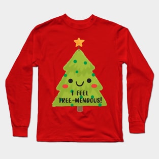 I Feel Tree-mendous! Long Sleeve T-Shirt